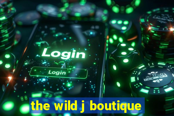 the wild j boutique